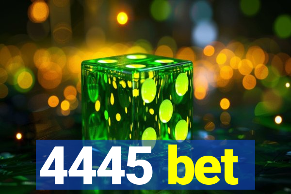 4445 bet